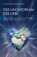 von Dreien Christina - Der Ungehorsam der Liebe / Ratgeber