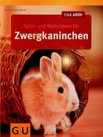 Esther Schmidt  Zwergkaninchen Spiel-und Wohnideen GU 2016