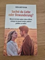 Suchst du Liebe oder Bewunderung
