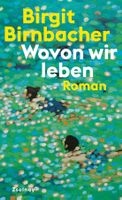 Birnbacher Birgit - Wovon wir leben (geb) / Roman