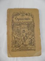 Antikes Buch "Die Spinnstube" von 1893