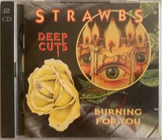 STRAWBS - DEEP CUTS / BURNING FOR YOU