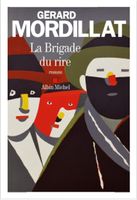 La Brigade du rire  (fresque tragi-comique) Gérard Mordillat