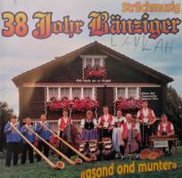 Länder CD / Striichmusig 38 Jahr Bänziger gsond ond munter