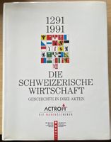 Die schweizerische Wirtschaft 1291-1991