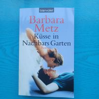 Barbara Metz- Küsse in Nachbars Garten