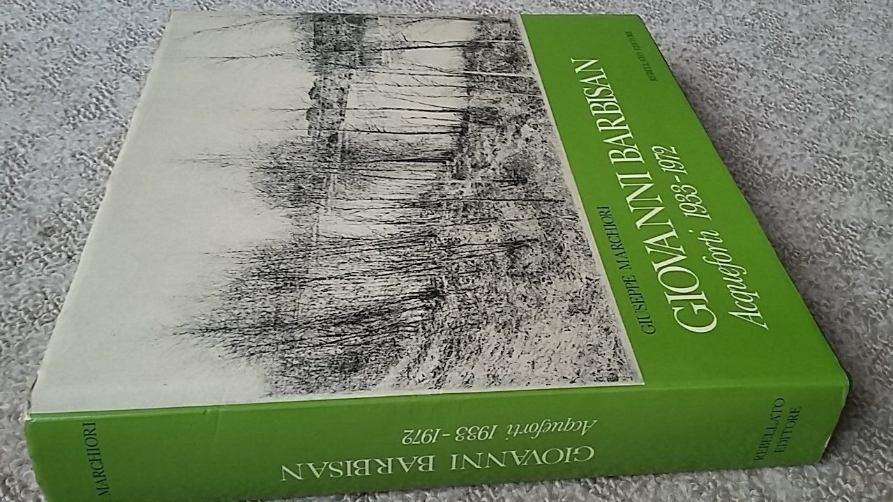 Libri: Giovanni Barbisan, Acqueforti 1933-1972 – Usato da Zollikerberg venduto da Dogon 1