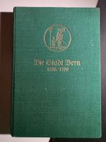 Die Stadt Bern 1798/1799  H. Markwalder - Gustav Grunau 1927