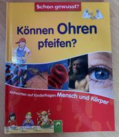 Nagelneues Sachbuch Mensch & Körper: Können Ohren pfeifen?