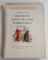 Trésors de mon pays: Delémont, Saint-Ursanne, Porrentruy