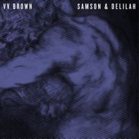 Vv Brown - Samson & Delilah (Digipack)