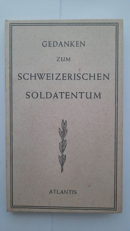 Gedanken zum Schweizerischen Soldatentum von Eugen Bircher Kaufen auf