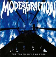 Modest Attraction – The Truth In Your Face