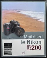 Maîtriser le Nikon D200 (Vincent Luc)