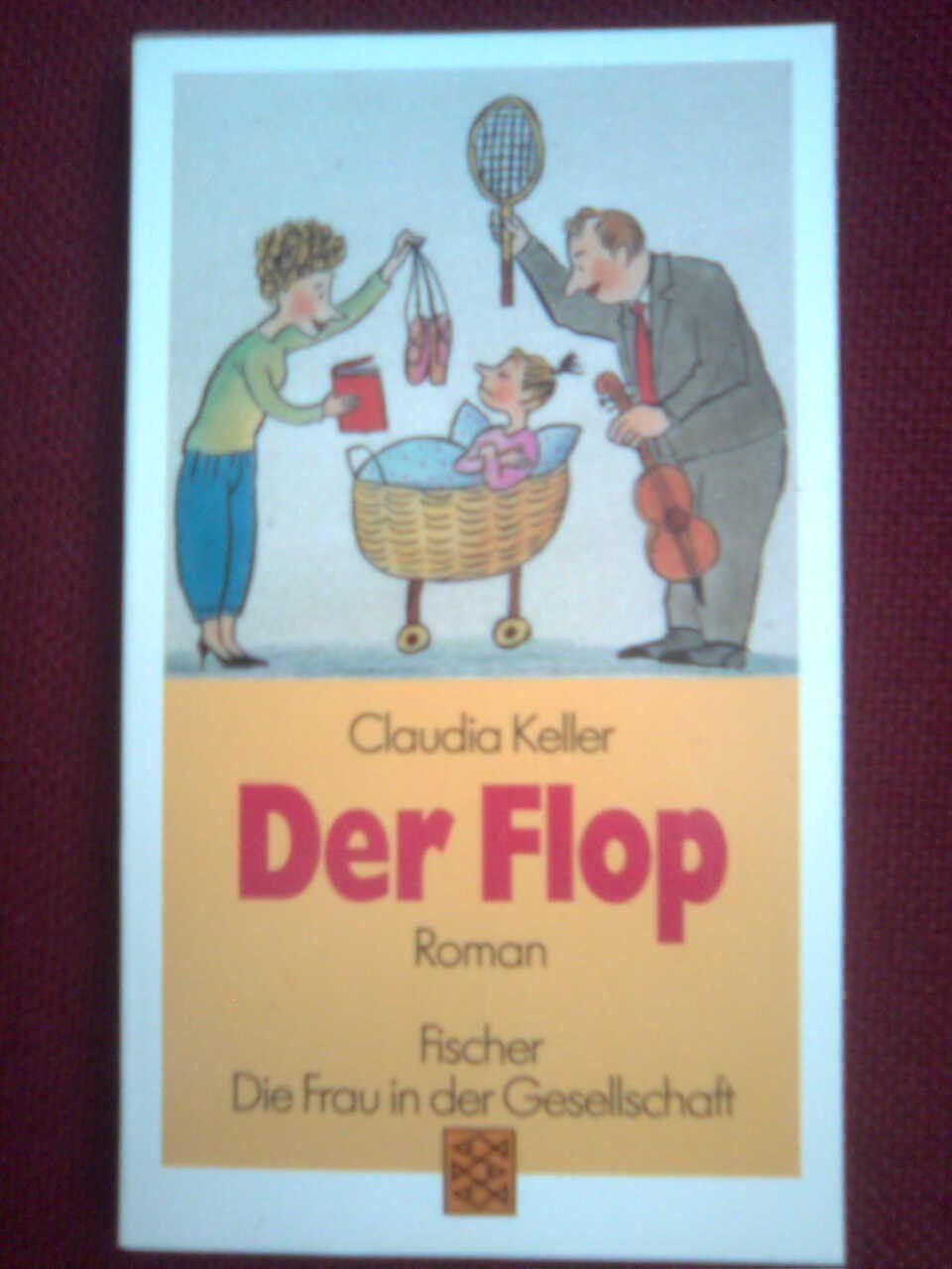 Bücher: Claudia Keller Der Flop – Gebraucht aus Basel von Alacant