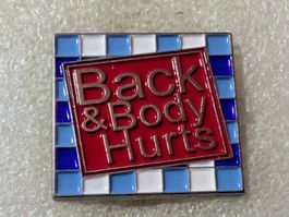 Ansteckpin 173: Back & Body Hurts