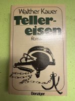 Walther Kauer: Tellereisen. Roman.