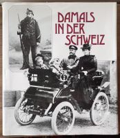 Damals in der Schweiz