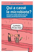 Qui a cassé le microbiote ?