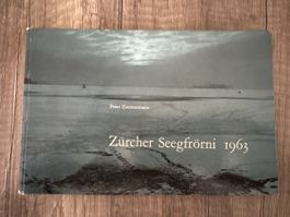 Zürcher Seegfrörni 1963 Buch von Peter Zimmermann