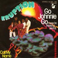 Eruption: Go Johnnie Go (Keep On Walking, John B.) 7"