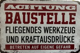 Blechschild Achtung Baustelle fliegendes Werkzeug fluchen