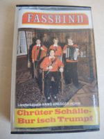 MC - Fassbind - Chrüter Schälle Bur isch Trumf! Kassette
