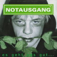 Notausgang ‎– Es Geht Uns Gut ..