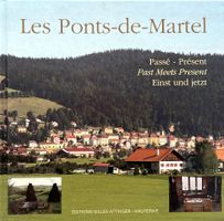 Les Ponts-de-Martel - Passé-Présent