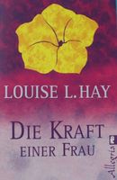 Louise L. Hay "Die Kraft einer Frau"