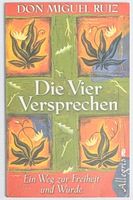 Die vier Versprechen - Don Miguel Ruiz