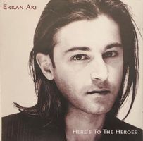 Erkan Aki – Here's to the heroes