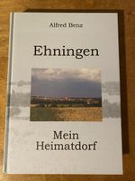 Ehningen - Mein Heimatdorf. Alfred Benz
