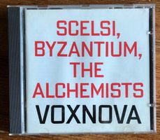 Voxnova – Scelsi, Byzantium, The Alchemists CD, Modern
