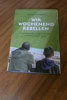 Wir Wochenend Rebellen