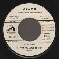 7 " ADAMO AMO / AL NOSTRO AMORE ITALY JUKE BOX PROMO EDITION