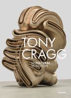 Tony Cragg - Unnatural Selection  (Hirmer Verlag)