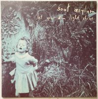SOUL ASYLUM - LET YOUR DIM LIGHT SHINE