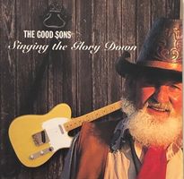 The Good Sons – Singing the glory down