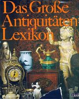 DAS GROSSE ANTIQUITÄTEN LEXIKON