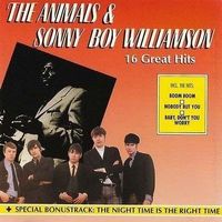 The Animals & Sonny Boy Williamson - inc. "Nobody But You"