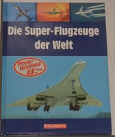 Die Super-Flugzeuge der Welt