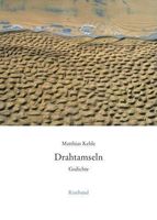 Matthias Kehle, Drahtamseln - Gedichte