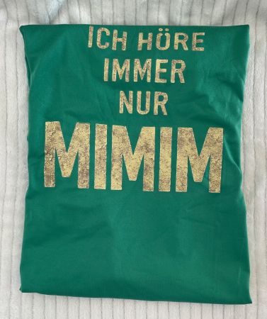 Grünes Shirt "Ich höre immer nur Mimim" - Gr. M