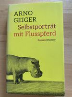 Selbstporträt mit Flusspferd - Arno Geiger