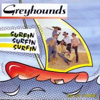 Greyhounds - Surfin, Surfin, Surfin (7")