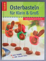 Osterbasteln für Klein & Gross - Ideen für die ganze Familie
