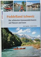 Paddelland Schweiz: mit Kanus auf Flüssen & Seen (2007)