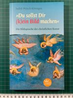 Judith Welsch-Körntgen: "Du sollst dir (k)ein Bild machen"