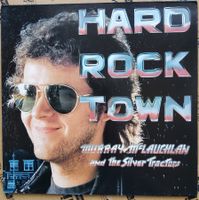 Murray McLauchlan And The Silver Tractors – Hard Rock Town